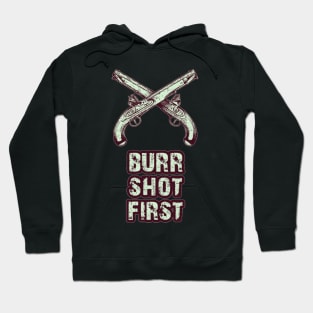 Burr shot first Hoodie